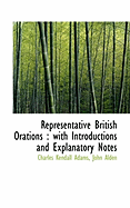 Representative British Orations: With Introductions and Explanatory Notes