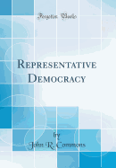 Representative Democracy (Classic Reprint)