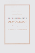 Representative Democracy: Principles and Genealogy