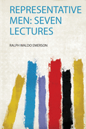 Representative Men: Seven Lectures