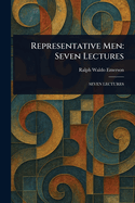 Representative Men: Seven Lectures