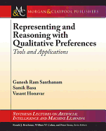 Representing and Reasoning with Qualitative Preferences: Tools and Applications