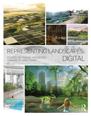Representing Landscapes: Digital - Amoroso, Nadia (Editor)
