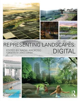 Representing Landscapes: Digital - Amoroso, Nadia (Editor)