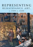 Representing Renaissance Art, c.1500-c.1600