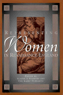 Representing Women in Renaissance England - Summers, Claude J (Editor), and Pebworth, Ted-Larry (Editor)