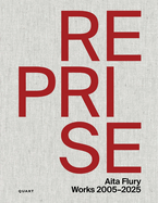 Reprise - Aita Flury: Works 2005-2025