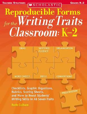 Reproducible Forms for the Writing Traits Classroom: K-2 - Culham, Ruth