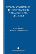 Reproducing Kernel Hilbert Spaces in Probability and Statistics