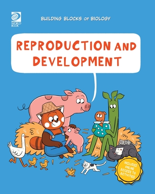 Reproduction and Development - de la Rosa, Jeff, and Bennett, Ruth (Illustrator)