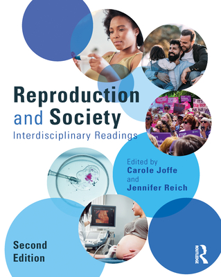 Reproduction and Society: Interdisciplinary Readings - Joffe, Carole (Editor), and Reich, Jennifer (Editor)