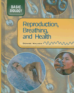 Reproduction, Breathing, & Health