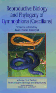 Reproductive Biology and Phylogeny of Gymnophiona: Caecilians