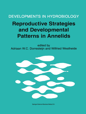 Reproductive Strategies and Developmental Patterns in Annelids - Dorresteijn, Adriaan W.C. (Editor), and Westheide, Wilfried (Editor)