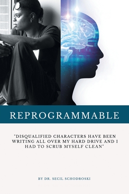 Reprogrammable - Schodroski, Secil, Dr.