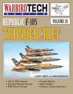 Republic F-105 Thunderchief- Warbirdtech Vol. 18