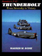 Republic's P-47 Thunderbolt: From Seversky to Victory