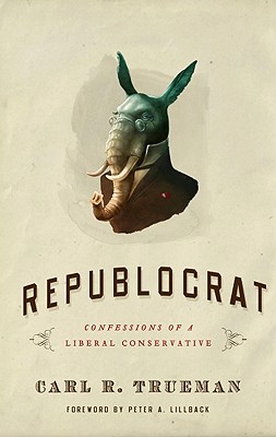 Republocrat - Trueman, Carl R