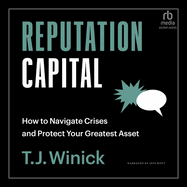 Reputation Capital: How to Navigate Crises and Protect Your Greatest Asset