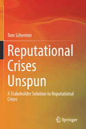 Reputational Crises Unspun: A Stakeholder Solution to Reputational Crises