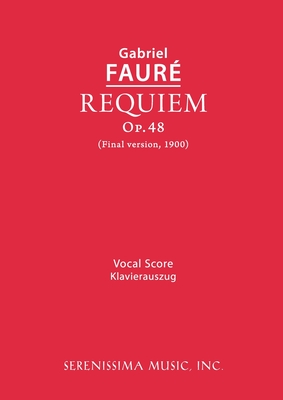 Requiem, Op.48: Vocal Score - Faure, Gabriel, and Roger-Ducasse, Jean
