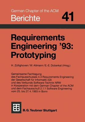 Requirements Engineering '93: Prototyping - Z?llighoven (Editor), and Altmann (Editor), and Doberkat (Editor)
