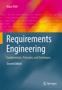 Requirements Engineering: Fundamentals, Principles, and Techniques