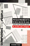 Requirements Engineering: Social and Technical Issues - Jirotka, Marina (Editor), and Bicketon, Mathew (Editor), and Goguen, Joseph (Editor)