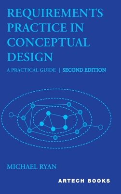 Requirements Practice in Conceptual Design: A Practical Guide, Second Edition - Ryan, Michael