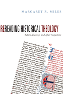 Rereading Historical Theology: Before, During, and After Augustine