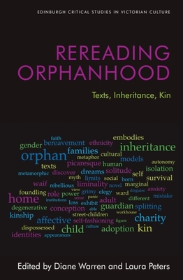 Rereading Orphanhood: Texts, Inheritance, Kin - Warren, Diane (Editor), and Peters, Laura (Editor)