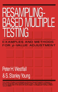 Resampling-Based Multiple Testing: Examples and Methods for P-Value Adjustment