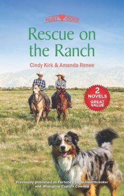 Rescue on the Ranch: A 2-In-1 Collection - Kirk, Cindy, and Renee, Amanda