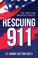Rescuing 9-1-1: The Fight for America's Safety