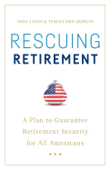 Rescuing Retirement: A Plan to Guarantee Retirement Security for All Americans