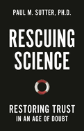 Rescuing Science: Restoring Trust in an Age of Doubt