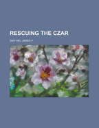 Rescuing the Czar