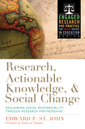 Research, Actionable Knowledge, and Social Change: Reclaiming Social Responsibility Through Research Partnerships