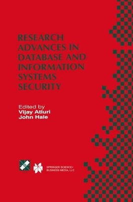 Research Advances in Database and Information Systems Security - Atluri, Vijay (Editor), and Hale, John, Rev. (Editor)