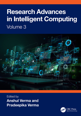 Research Advances in Intelligent Computing: Volume 3 - Verma, Anshul (Editor), and Verma, Pradeepika (Editor)