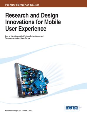 Research and Design Innovations for Mobile User Experience - R zvano lu, Kerem (Editor), and �etin, G�rkem (Editor)