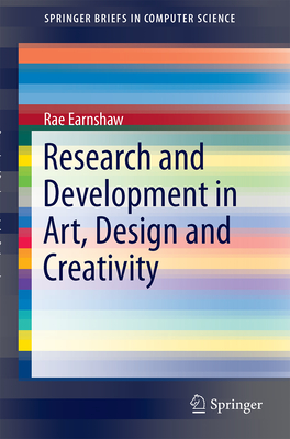Research and Development in Art, Design and Creativity - Earnshaw, Rae