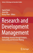 Research and Development Management: Technology Journey Through Analysis, Forecasting and Decision Making