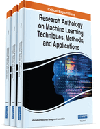 Research Anthology on Machine Learning Techniques, Methods, and Applications