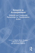 Research as Accompaniment: Solidarity and Community Partnerships for Transformative Action