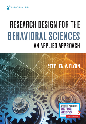 Research Design for the Behavioral Sciences: An Applied Approach - Flynn, Stephen V, PhD, Lpc, Ncc (Editor)