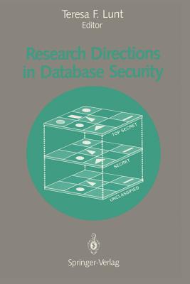 Research Directions in Database Security - Lunt, Teresa F (Editor)