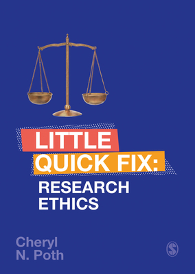 Research Ethics: Little Quick Fix - Poth, Cheryl N.