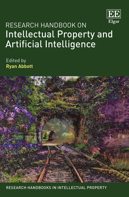 Research Handbook on Intellectual Property and Artificial Intelligence - Abbott, Ryan (Editor)