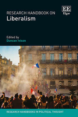 Research Handbook on Liberalism - Ivison, Duncan (Editor)